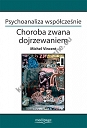 Psychoanaliza współcześnie. Choroba zwana dojrzewaniem