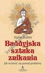 Buddyjska sztuka znikania. Jak wznieść się ponad problemy (wyd. 2021)