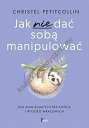 Jak nie dać sobą manipulować