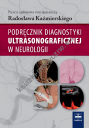 Podręcznik diagnostyki ultrasonograficznej w neurologii