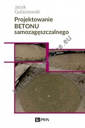 Projektowanie betonu samozagęszczalnego