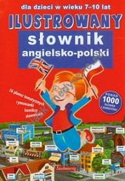 Ilustrowany słownik angielsko-polski dla dzieci w wieku 7-10 lat