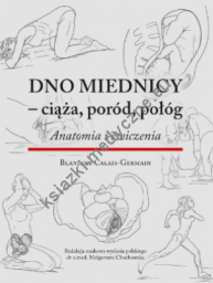 Dno Miednicy - ciąża, poród, połóg. Anatomia i ćwiczenia.