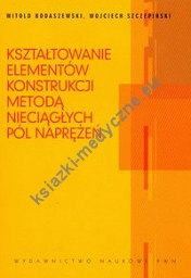 Kształtowanie elementów konstrukcji metodą nieciągłych pól naprężeń