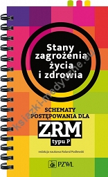 Stany zagrożenia życia i zdrowia. Schematy postępowania dla ZRM typu P