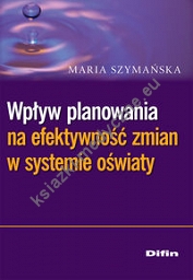 Wpływ planowania na efektywność zmian w systemie oświaty