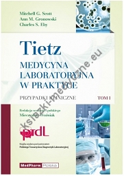 Tom I Tietz. Medycyna Laboratoryjna w praktyce  przypadki kliniczne