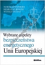 Wybrane aspekty bezpieczeństwa energetycznego Unii Europejskiej