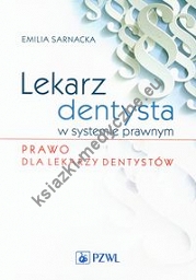 Lekarz dentysta w systemie prawnym Prawo dla lekarzy dentystów