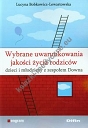 Wybrane uwarunkowania jakości życia rodziców dzieci i młodzieży z zespołem Downa