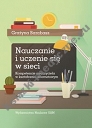 Nauczanie i uczenie się w sieci. Kompetencje nauczyciela w kształceniu internetowym