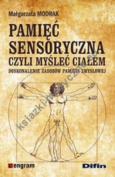 Pamięć sensoryczna czyli myśleć ciałem