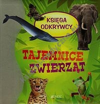 Księga odkrywcy Tajemnice zwierząt