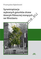 Synantropizacja wybranych gatunków drzew Ameryki Północnej rosnących we Wrocławiu
