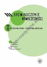 Doświadczenie nowoczesności. Perspektywa polska - perspektywa europejska