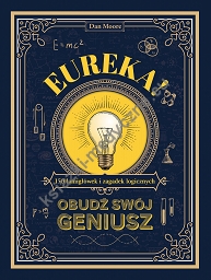 Eureka! Obudź swój geniusz. 150 łamigłówek i zagadek logicznych