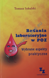 Badania laboratoryjne w POZ Wybrane aspekty kliniczne