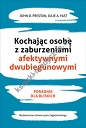 Kochając osobę z zaburzeniami afektywnymi dwubiegunowymi