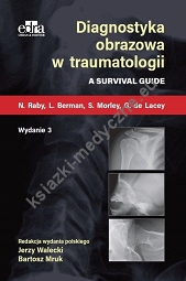 Diagnostyka obrazowa w traumatologii. A Survival Guide
