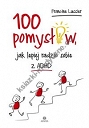 100 pomysłów jak lepiej radzić sobie z ADHD