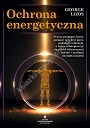 Ochrona energetyczna. Prosty program, który pomoże oczyścić aurę, podnieść wibracje, a także zabezpieczyć się przed toksycznymi ludźmi i atakami energetycznymi