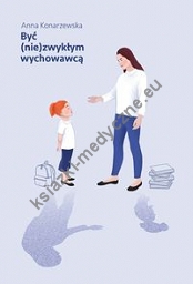 Być (nie)zwykłym wychowawcą