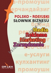 Polsko-rosyjski słownik biznesu Media Reklama Marketing Zarządzanie
