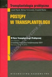 Transplantologia praktyczna t.4 Postępy w transplantologii