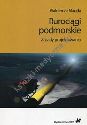 Rurociągi podmorskie Zasady projektowania