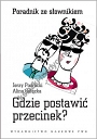 Gdzie postawić przecinek? Poradnik ze słownikiem