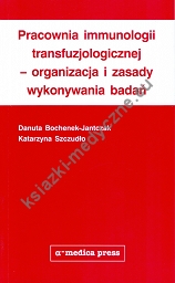 Pracownia immunologii transfuzjologicznej - organizacja i zasady wykonywania badań