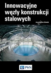 Innowacyjne węzły konstrukcji stalowych