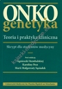 Onkogenetyka Teoria i praktyka kliniczna Skrypt dla studentów medycyny