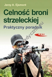 Celność broni strzeleckiej Praktyczny poradnik