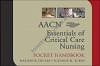 Aacn Essentials Of Critical Care Nursing Pocket Handbook