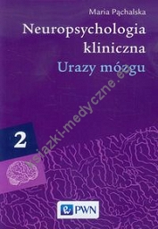 Neuropsychologia kliniczna tom 2 Urazy mózgu