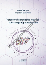 Polekowe uszkodzenia wątroby i substancje hepatotoksyczne