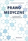 Prawo medyczne w pytaniach i odpowiedziach.