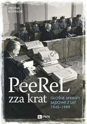 PeeReL zza krat Głośne sprawy sądowe z lat 1945-1989