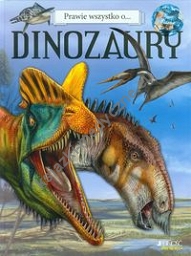 Prawie wszystko o ... Dinozaury