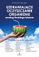 Uzdrawiające oczyszczanie organizmu według Boskiego lekarza.  Plany terapeutyczne dla osób cierpiących na lęki, depresję, trądzik, egzemę, boreliozę, dolegliwości ze strony układu pokarmowe