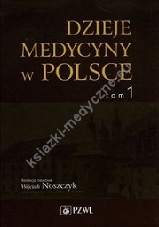 Dzieje medycyny w Polsce Tom 1