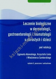 Leczenie biologiczne w dermatologii gastroenterologii i reumatologii u dorosłych i dzieci