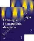 Onkologia i hematologia dziecięca. T. 1 - 2