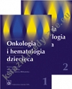 Onkologia i hematologia dziecięca. T. 1 - 2