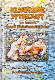 Kliniczne wykłady na temat teorii Klein i teorii Biona