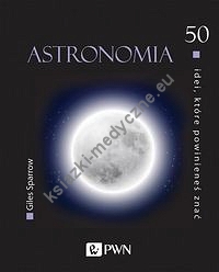 50 idei, które powinieneś znać Astronomia