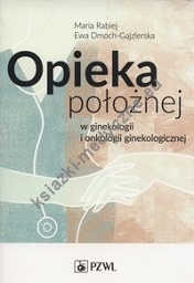 Opieka położnej w ginekologii i onkologii ginekologicznej