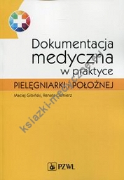 Dokumentacja medyczna w praktyce pielęgniarki i położnej