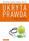 Ukryta prawda. Rewolucyjna wiedza o żywieniu i zdrowiu